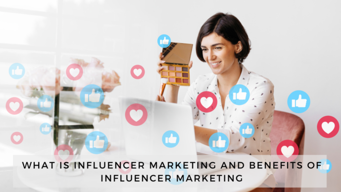 What is Influencer Marketing and Benefits of Influencer Marketing | Cyber City Express