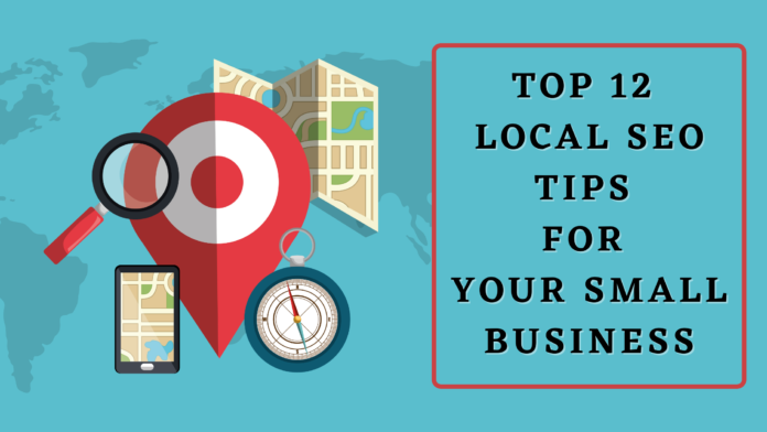 Top 12 Local SEO Tips for Your Small Business