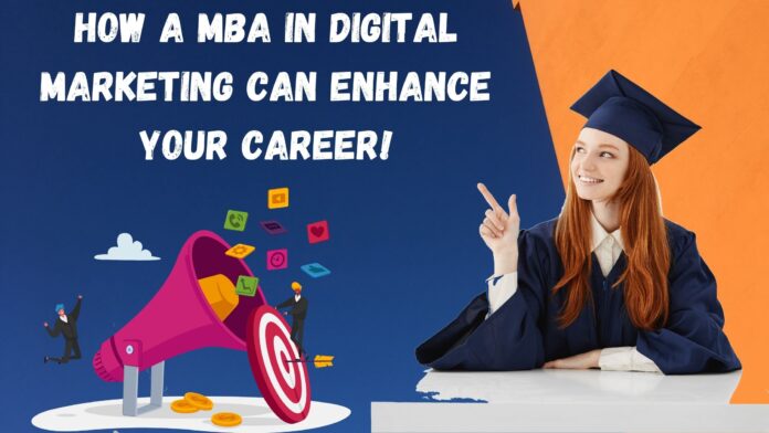 How a MBA in digital marketing can enhance your career!