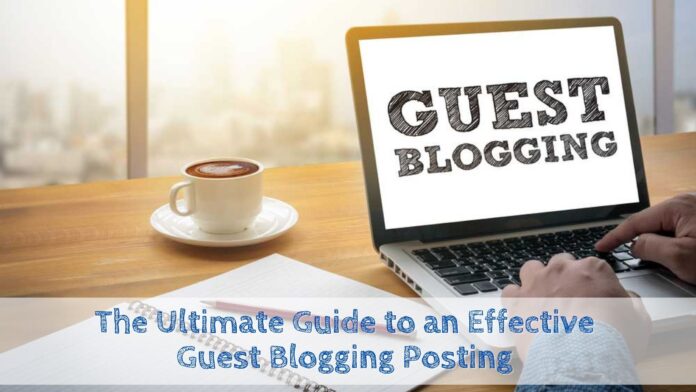 The Ultimate Guide to an Effective Guest Blogging Posting