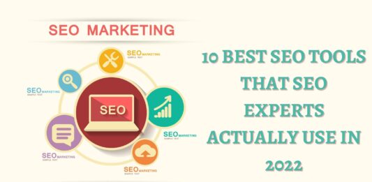 10 Best SEO Tools that SEO Experts actually use in 2022