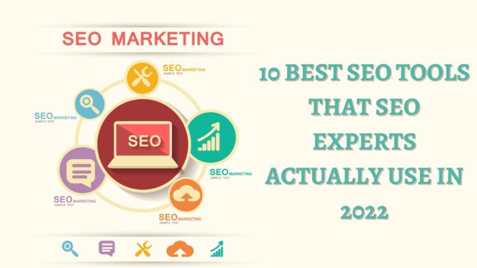 10 Best SEO Tools that SEO Experts actually use in 2022