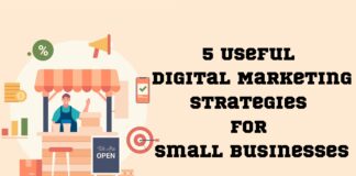 5 Useful Digital Marketing Strategies for Small Businesses