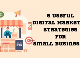 5 Useful Digital Marketing Strategies for Small Businesses